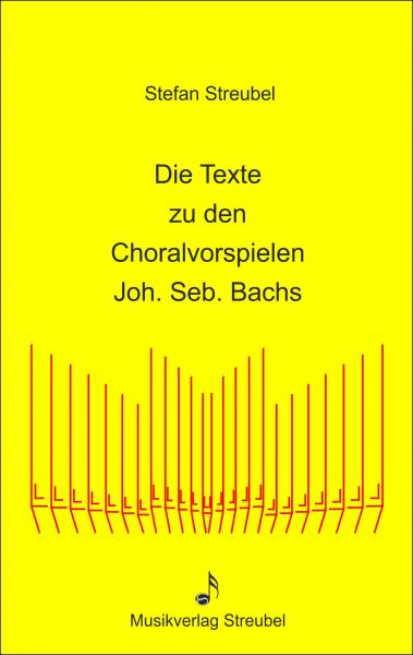 "Die Texte zu den Choralvorspielen Joh. Seb. Bachs"